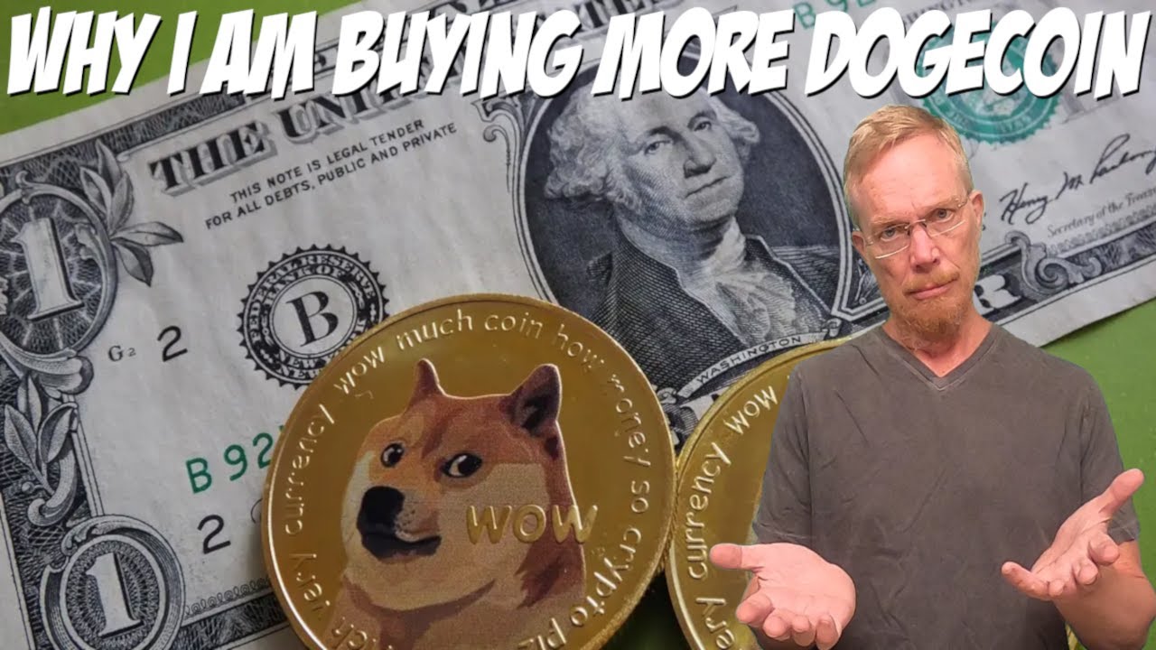 Why I Am Buying More Dogecoin