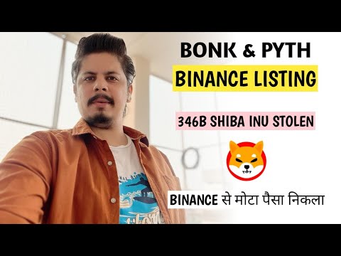 Binance | 346 Billion Ship Stolen | Bonk & Pyth came to Binance | Doge | $1m If | 600% Growth