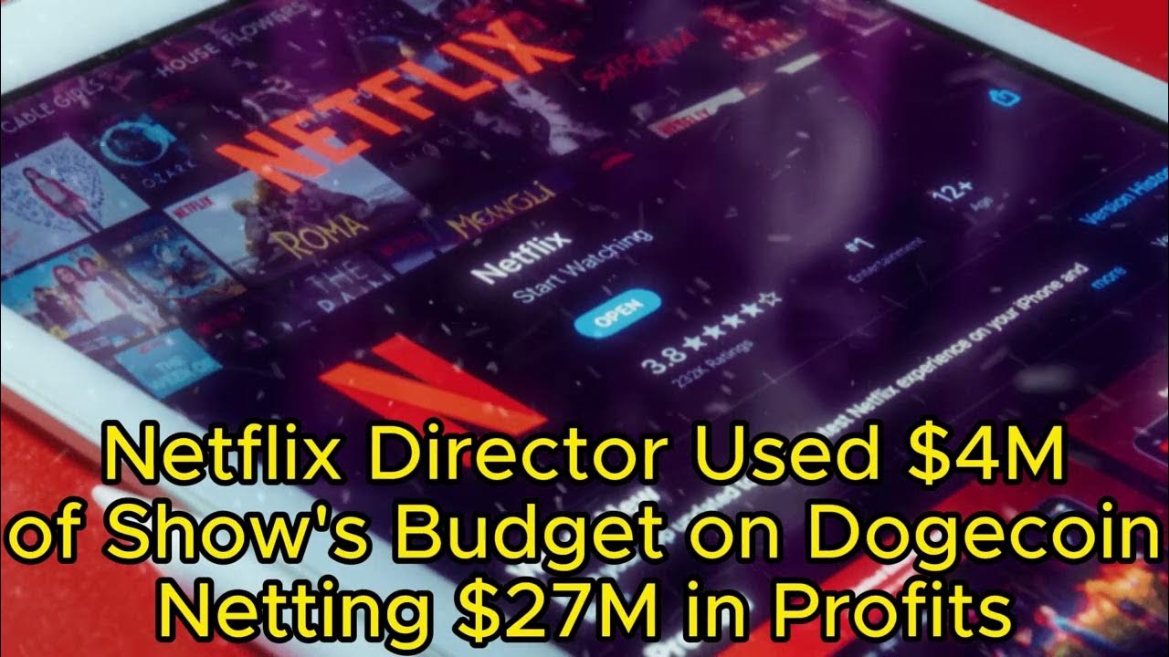 Netflix Director Used $4M of Show's Budget on Dogecoin, Netting $27M in Profits