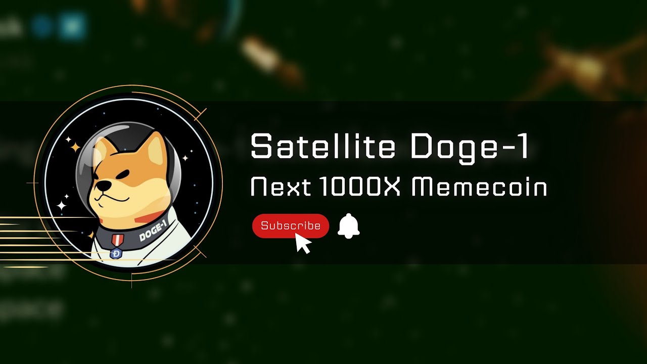 Satellite Doge-1 | Community Driven Memecoin | Next 1000X Memecoin