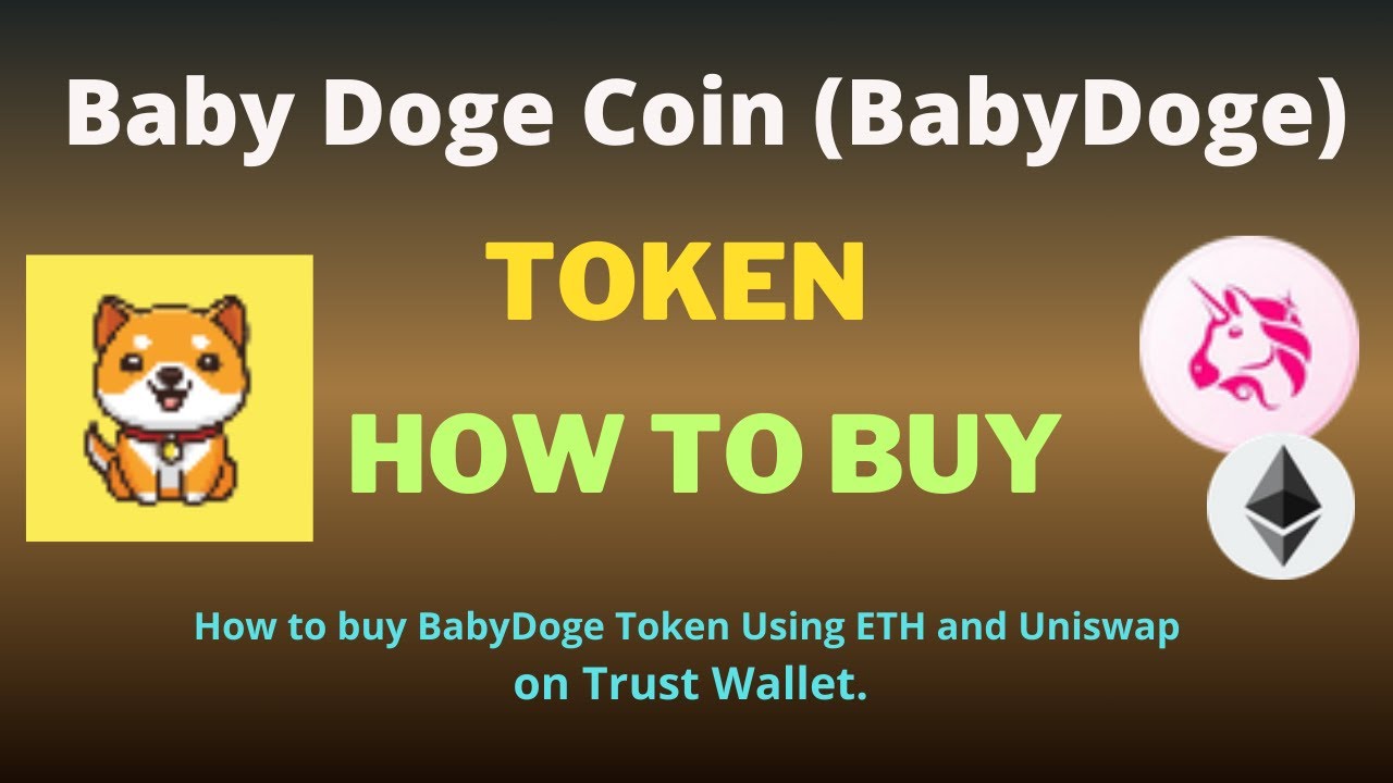 How to Buy Baby Doge Coin (BabyDoge) Token On Trust Wallet Using UniSwap Exchange