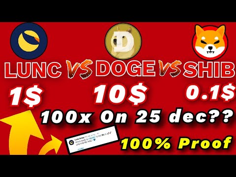 🔥 Lunc going 10$ till 25 dec? | Dogecoin 1$ Soon | Shiba inu going 0.1$ | Lunc vs Dogecoin vs Shib