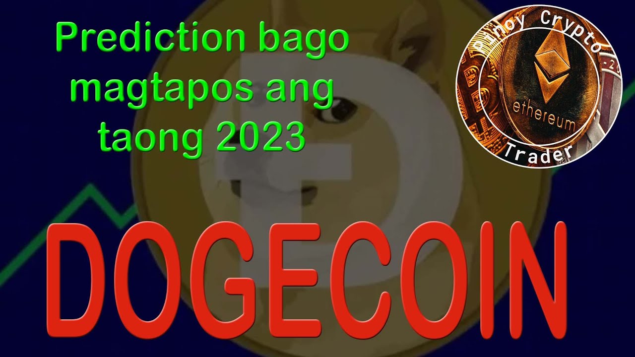 DOGECOIN 予測 - 2023 年が終わる前に