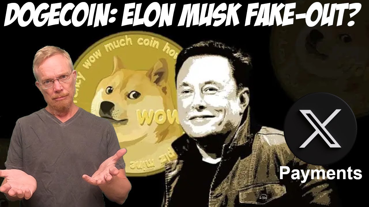 Dogecoin: Is Elon Musk Faking Us Out With Crypto Comment?