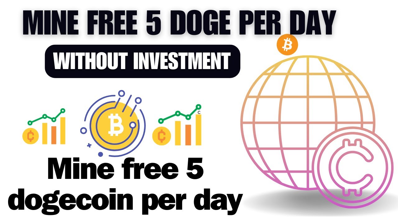 Mine free 5 dogecoin per day | Dogecoin and trx mining sites without investment