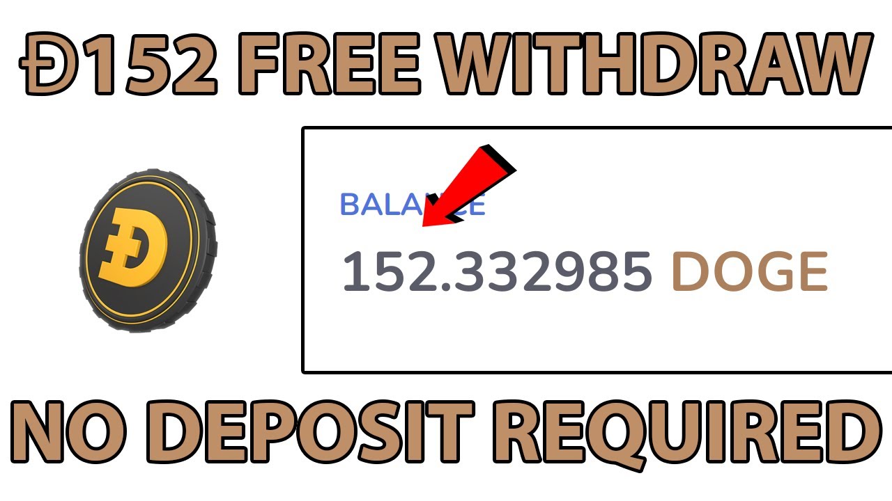 +Ð152 FREE Withdraw SIGNUP Bonus $5 No Deposit Required Free Dogecoin Mining Site