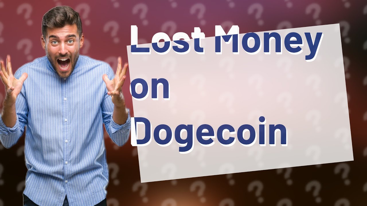 Who lost money on Dogecoin?