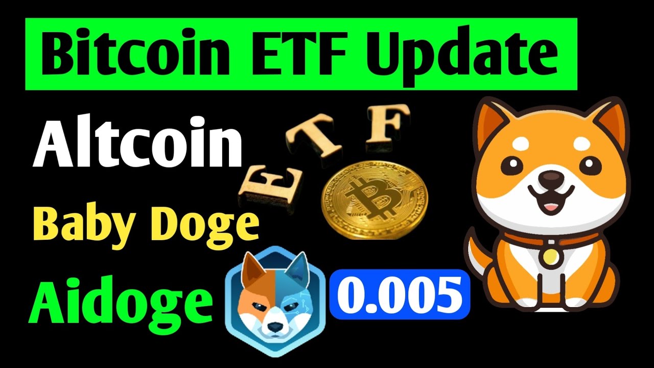 Bitcoin ETF Update | Baby dogecoin price prediction | Aidoge coin | ALL BTC