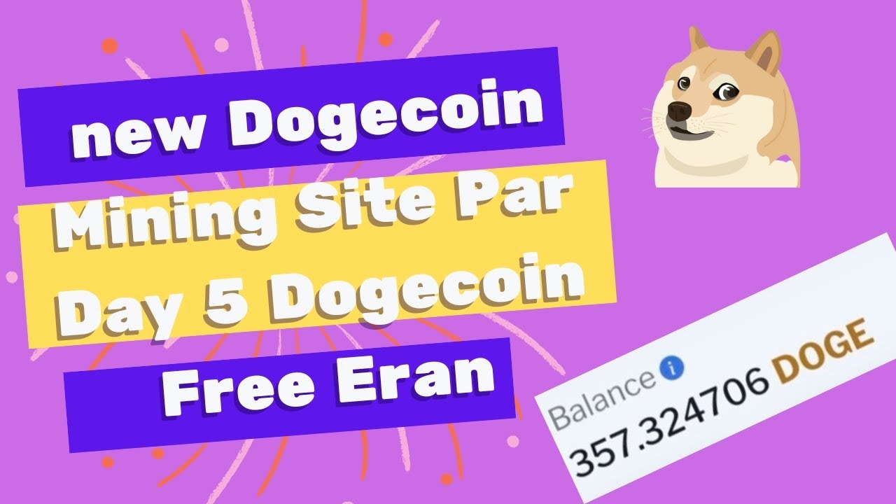 New Dogecoin Mining Site Par Day 5 Dogecoin Free Eran