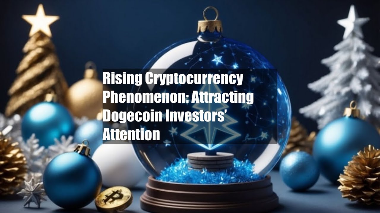 Rising Cryptocurrency Phenomenon: Attracting Dogecoin Investors’