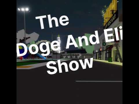 Doge and eli show intro leaked