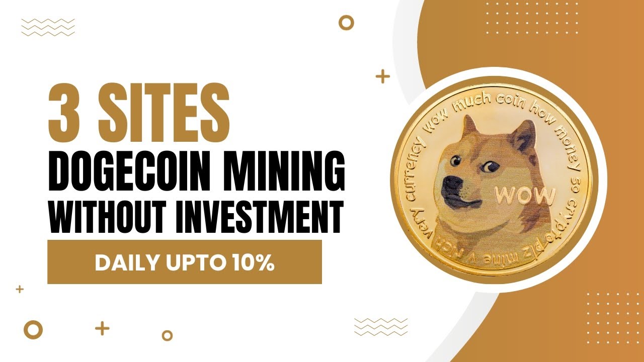 Best 3 Free Dogecoin Cloud Mining Sites | Free Crypto Mining | Zero Investment Sites