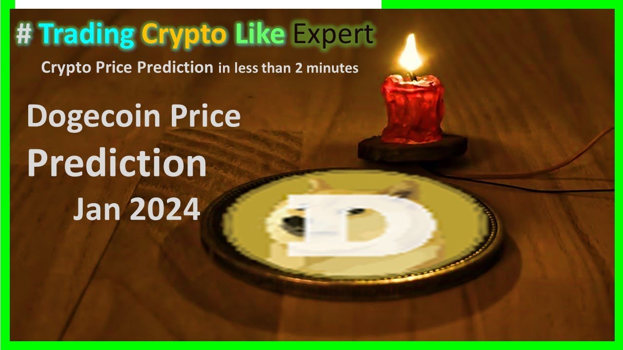 Dogecoin Price Prediction  Jan 2024