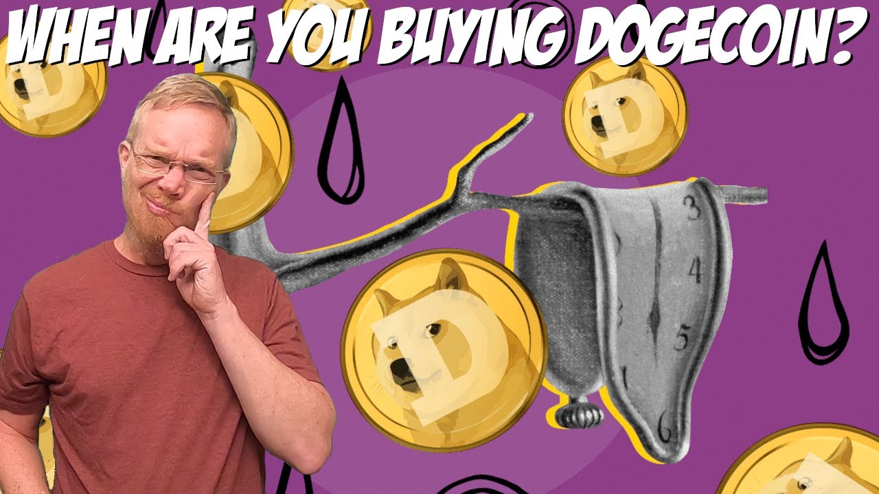 When Are You Buying Dogecoin?