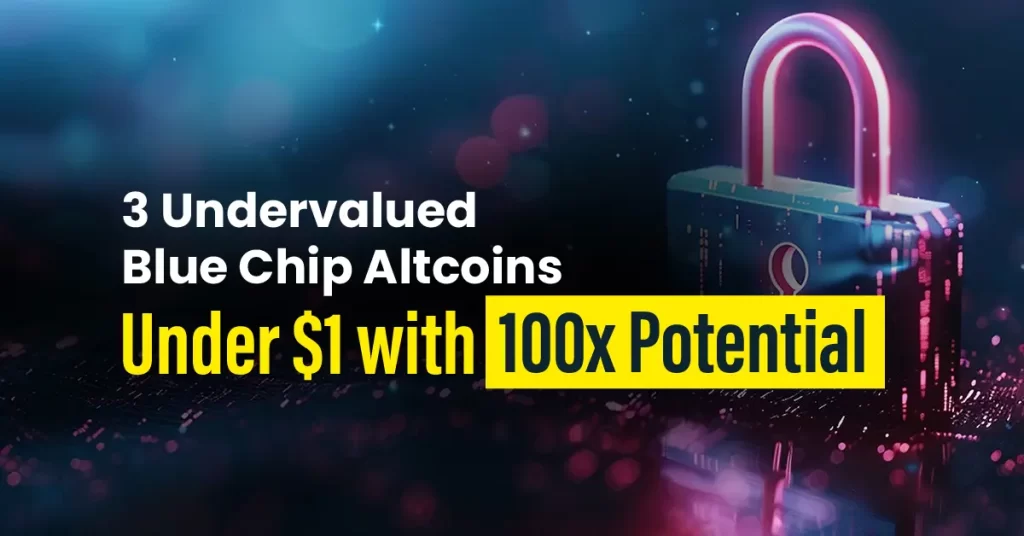 3 Undervalued Blue Chip Altcoins Under $1 With 100X Potential