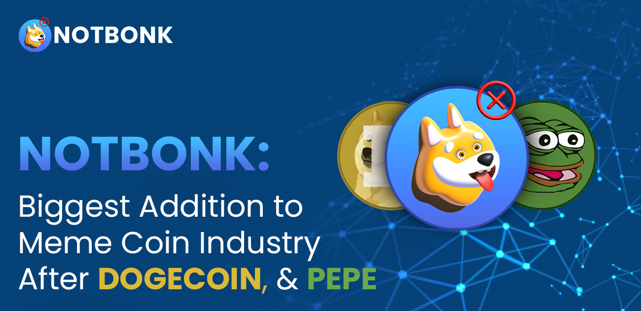 NOTBONK: Dogecoin 및 Pepe 이후 Meme 코인 산업에 가장 큰 추가 사항