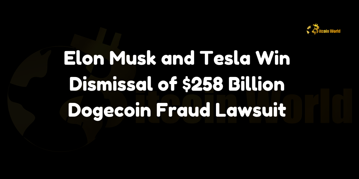 Elon Musk Dogecoin lawsuit – Elon Musk and Tesla Win Dismissal of $258 Billion Dogecoin Fraud Lawsuit