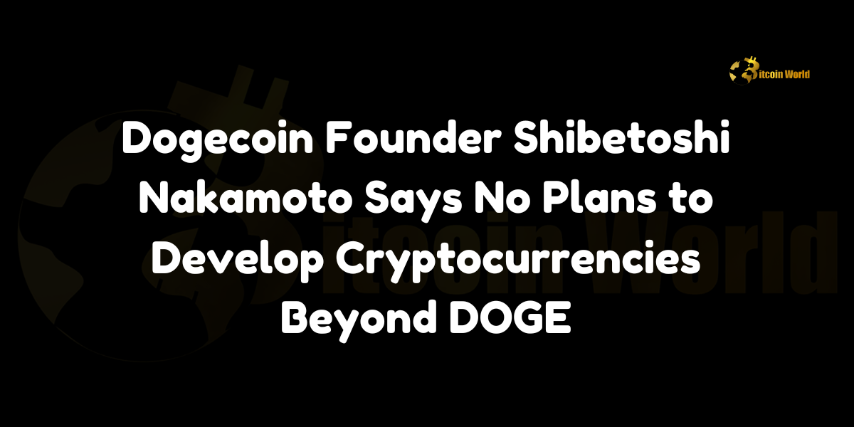 Основатель Dogecoin Сибетоши Накамото говорит, что у него нет планов по разработке других криптовалют, кроме DOGE.