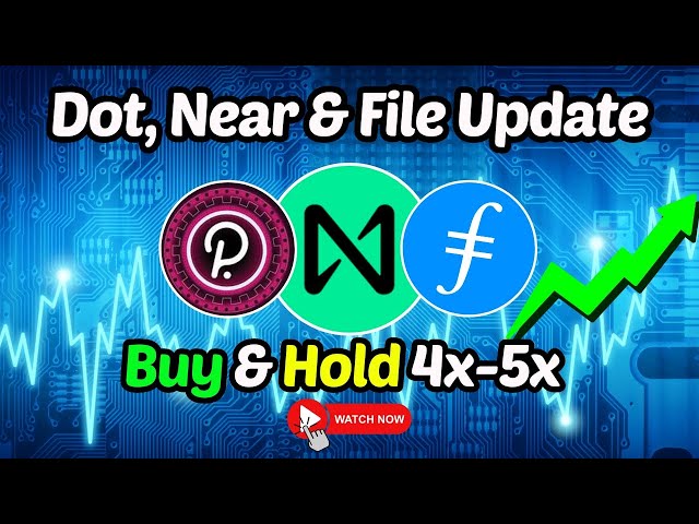 DOT, NEAR & FILE COIN UPDATES 2024 | Last chance to buy? Buy Now and Hold!