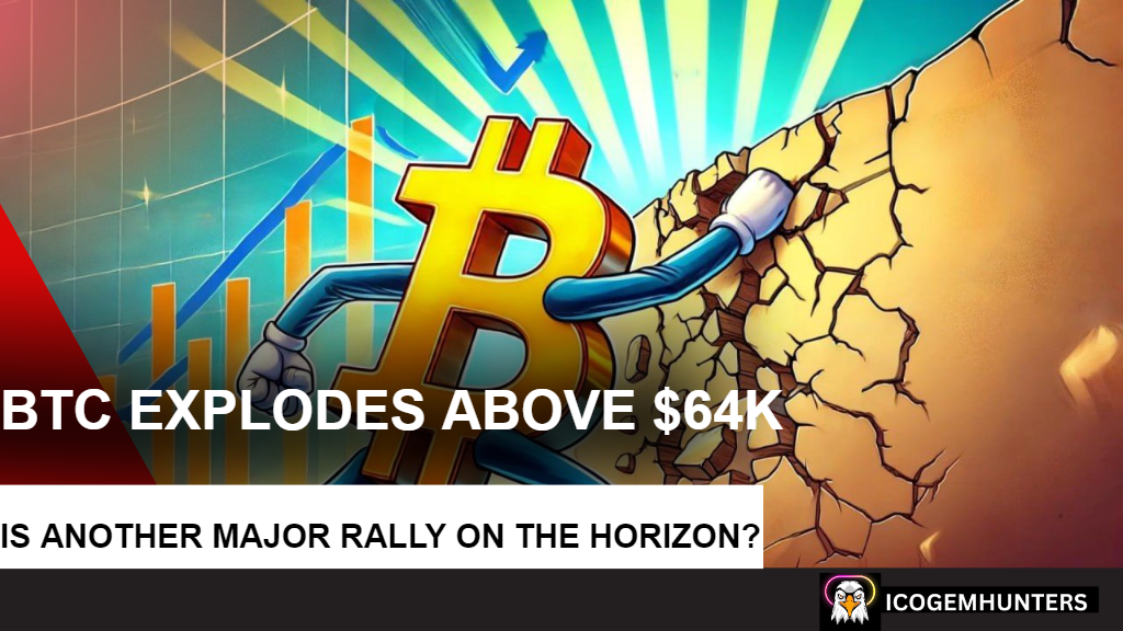 Bitcoin explodiert über 64.000 US-Dollar – steht eine weitere große Rallye bevor?