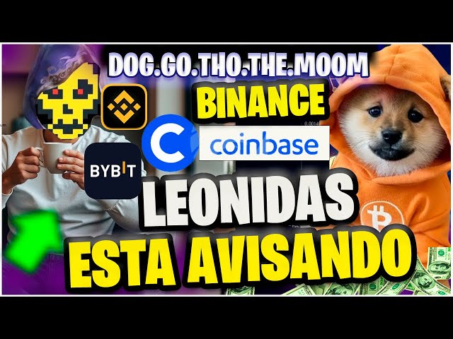 Urgent!! Out Now DOG GO THO THE MOON Leonidas Notices 2 BINANCE COINBASE LISTINGS