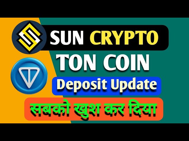 TON Coin Deposit on Sun Crypto Exchange Update | All Information BTC