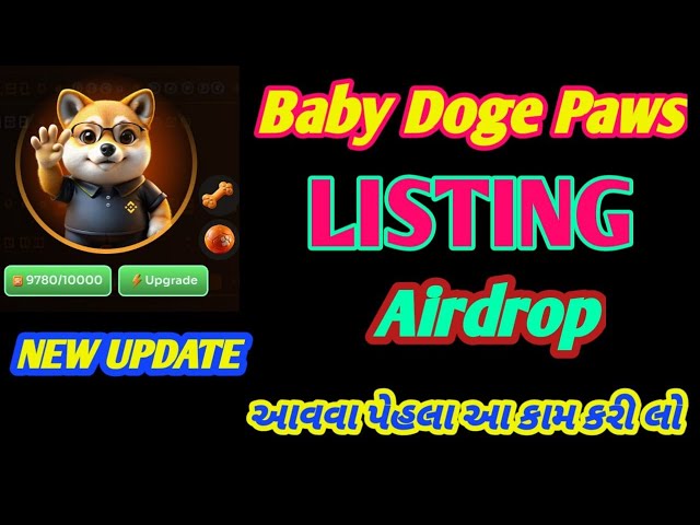 listing date by baby doge coin ! today new update baby doge paws ! gujrati !