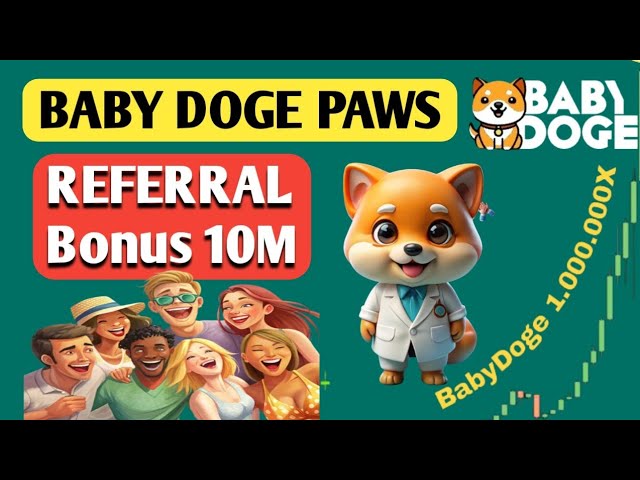 Baby Doge PAWS 10 Million Refferal Bonus | Baby Doge Coin News Today | All Information BTC