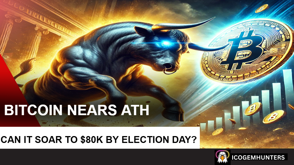 Bitcoin se acerca a ATH: ¿Podría aumentar a $80,000 el día de las elecciones?