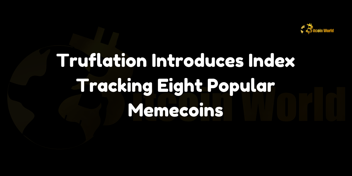 Truflation lanza un índice que rastrea ocho Memecoins populares