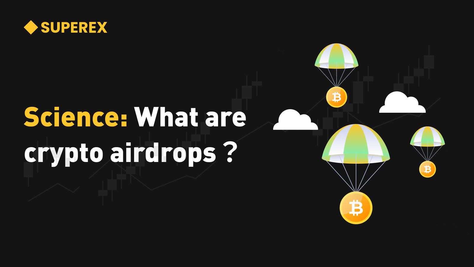 SuperEx丨Explained: What are crypto airdrops and how to collect SuperEx airdrops?