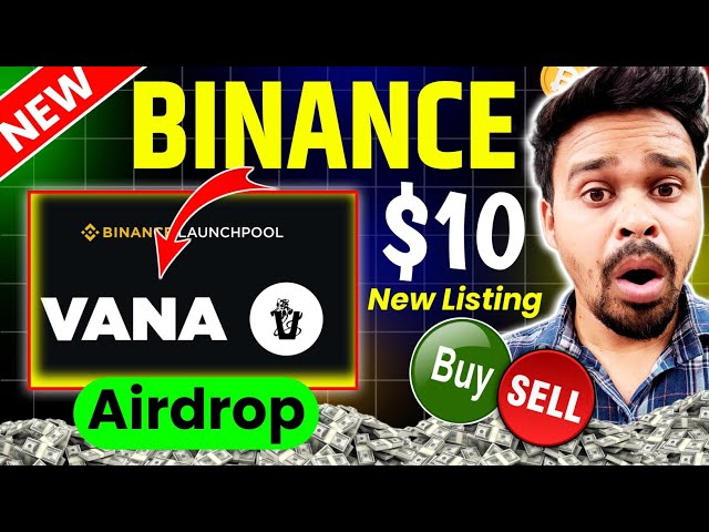 vana airdrop | binance VANA airdrop | vana binance listing | vana coin | vana binance | vana price