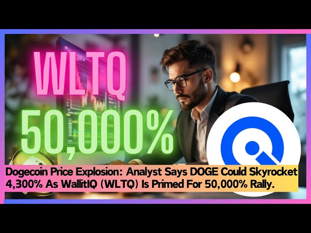 Analyst Says DOGE Could Skyrocket 4,300% As WallitIQ (WLTQ) Is Primed For 50,000% Rally #WLTQ